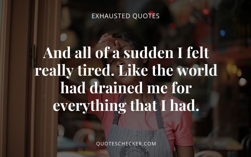 exhausted quotes | QuotesChecker