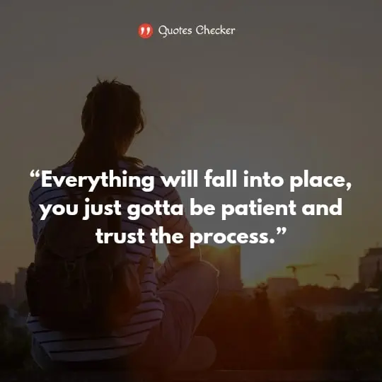 Trust the Process Quotes to make you Optimistic 