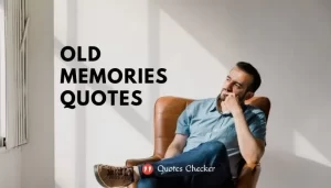 Best Quotes About Old Memories